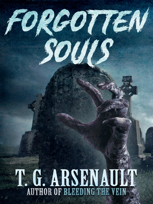 Title details for Forgotten Souls by T. G. Arsenault - Available